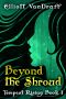 [Tempest Rising 01] • Beyond the Shroud (Tempest Rising Book 1)